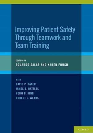 Seller image for Improving Patient Safety Through Teamwork and Team Training for sale by GreatBookPrices