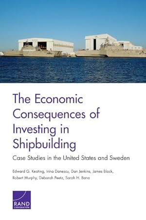 Imagen del vendedor de Economic Consequences of Investing in Shipbuilding : Case Studies in the United States and Sweden a la venta por GreatBookPricesUK