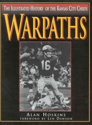 Seller image for Warpaths : The Illustrated History of the Kansas City Chiefs for sale by GreatBookPrices