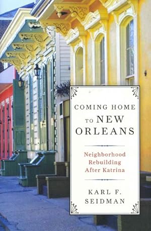 Seller image for Coming Home to New Orleans : Neighborhood Rebuilding After Katrina for sale by GreatBookPricesUK