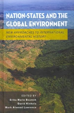 Seller image for Nation-States and the Global Environment : New Approaches to International Environmental History for sale by GreatBookPrices