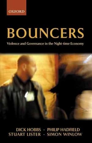 Image du vendeur pour Bouncers : Violence and Governance in the Night-Time Economy mis en vente par GreatBookPrices