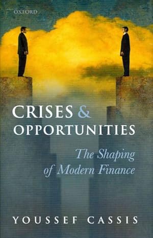 Imagen del vendedor de Crises and Opportunities : The Shaping of Modern Finance a la venta por GreatBookPrices