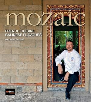 Bild des Verkufers fr Mozaic : French Cuisine, Balinese Flavours zum Verkauf von GreatBookPrices