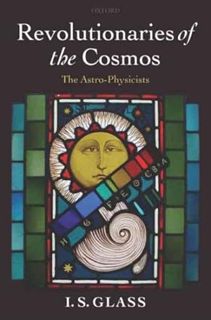 Seller image for Revolutionaries of the Cosmos : The Astro-Physicists for sale by GreatBookPrices