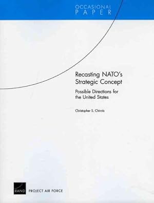 Seller image for Recasting NATO's Strategic Concept : Possible Directions for the United States for sale by GreatBookPrices