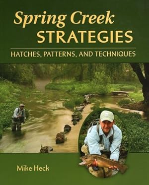 Seller image for Spring Creek Strategies : Hatches, Patterns, and Techniques for sale by GreatBookPrices