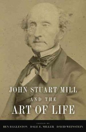 Bild des Verkufers fr John Stuart Mill and the Art of Life zum Verkauf von GreatBookPrices