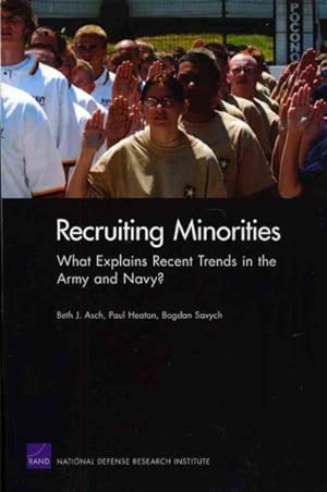 Imagen del vendedor de Recruiting Minorities : What Explains Recent Trends in the Army and Navy? a la venta por GreatBookPrices