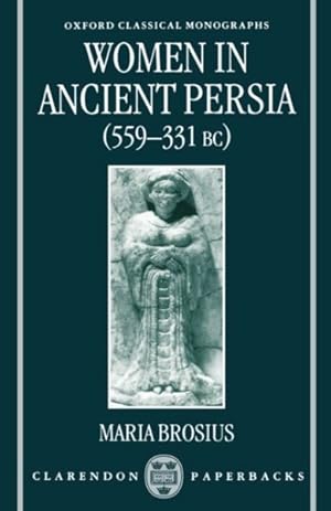 Image du vendeur pour Women in Ancient Persia 559-331 Bc mis en vente par GreatBookPrices