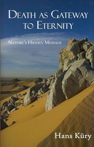 Immagine del venditore per Death As Gateway to Eternity : Nature's Hidden Message venduto da GreatBookPrices