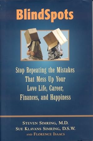 Imagen del vendedor de Blindspots : Stop Repeating Mistakes That Mess Up Your Love Life, Career, Finances, And Happiness a la venta por GreatBookPrices