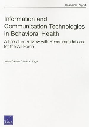 Image du vendeur pour Information and Communication Technologies in Behavioral Health : A Literature Review With Recommendations for the Air Force mis en vente par GreatBookPrices