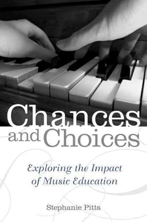 Image du vendeur pour Chances and Choices : Exploring the Impact of Music Education mis en vente par GreatBookPrices