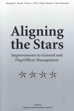 Seller image for Aligning the Stars : Improvements to General and Flag Officer Management for sale by GreatBookPrices