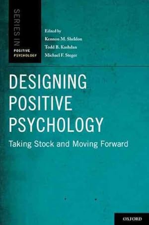 Bild des Verkufers fr Designing Positive Psychology : Taking Stock and Moving Forward zum Verkauf von GreatBookPrices