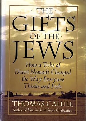 Imagen del vendedor de The Gift of the Jews - How A Tribe of Desert Nomads Changed the Way Everyone Thinks and Feels a la venta por UHR Books