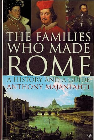 Imagen del vendedor de The Families Who Made Rome - A History and A Guide a la venta por UHR Books