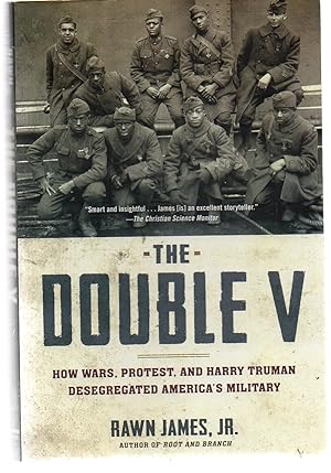 The Double V: How Wars, Protest, and Harry Truman Desegregated America’s Military
