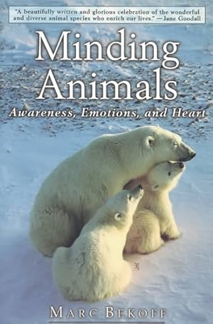Bild des Verkufers fr Minding Animals : Awareness, Emotions, and Heart zum Verkauf von GreatBookPrices