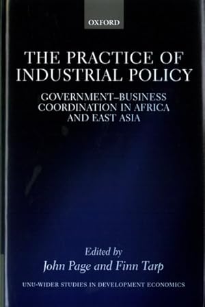 Seller image for Practice of Industrial Policy : Government-Business Coordination in Africa and East Asia for sale by GreatBookPrices