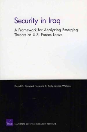 Seller image for Security in Iraq : A Framework for Analyzing Emerging Threats As U.S. Forces Leave for sale by GreatBookPrices