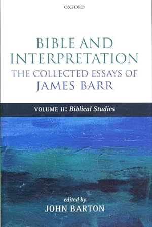 Bild des Verkufers fr Bible and Interpretation : The Collected Essays of James Barr: Biblical Studies zum Verkauf von GreatBookPrices