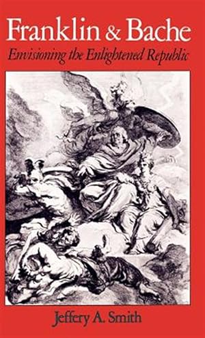 Seller image for Franklin and Bache : Envisioning the Enlightened Republic for sale by GreatBookPrices