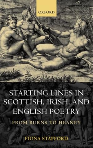 Seller image for Starting Lines in Scottish, Irish, and English Poetry : From Burns to Heaney for sale by GreatBookPrices