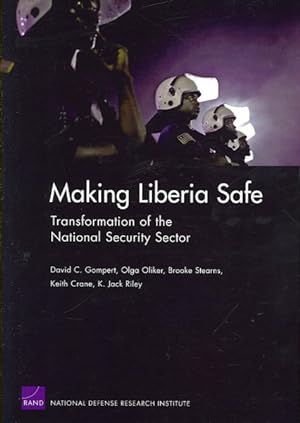 Image du vendeur pour Making Liberia Safe : Transformation of the Security Sector mis en vente par GreatBookPrices