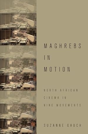 Seller image for Maghrebs in Motion : North African Cinema in Nine Movements for sale by GreatBookPricesUK