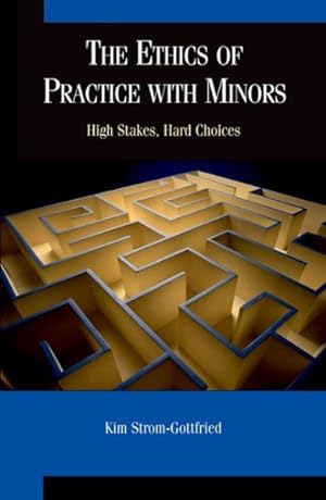 Immagine del venditore per Ethics of Practice With Minors : High Stakes, Hard Choices venduto da GreatBookPrices
