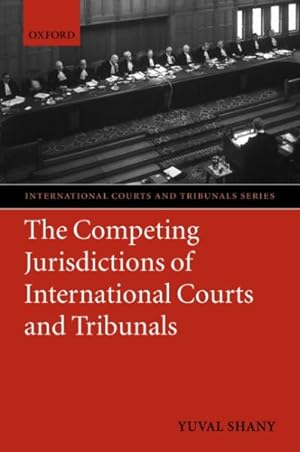 Bild des Verkufers fr Competing Jurisdictions of International Courts and Tribunals zum Verkauf von GreatBookPrices
