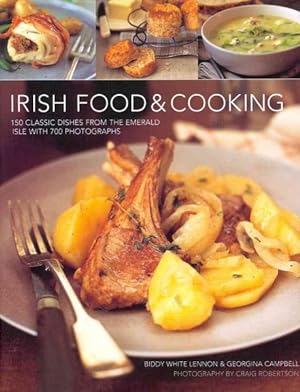 Image du vendeur pour Irish Food & Cooking : Traditional Irish Cuisine with over 150 Delicious Step-by-Step Recipes from the Emerald Isle mis en vente par GreatBookPrices