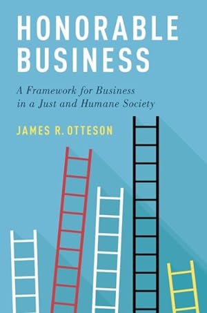 Bild des Verkufers fr Honorable Business : A Framework for Business in a Just and Humane Society zum Verkauf von GreatBookPrices