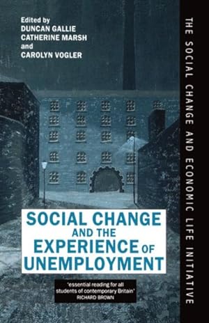 Bild des Verkufers fr Social Change and the Experience of Unemployment zum Verkauf von GreatBookPrices