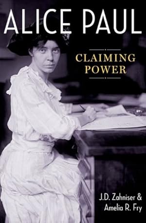 Image du vendeur pour Alice Paul : Claiming Power mis en vente par GreatBookPrices