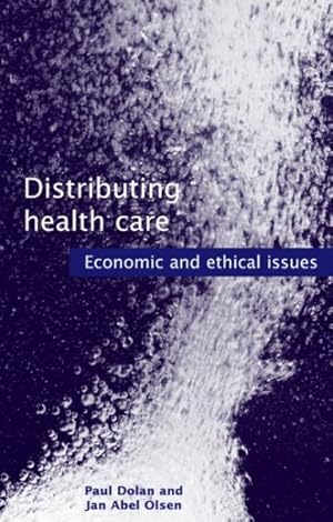 Bild des Verkufers fr Distributing Health Care : Economic and Ethical Issues zum Verkauf von GreatBookPrices