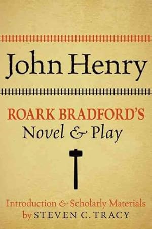 Bild des Verkufers fr John Henry : Roark Bradford's Novel and Play zum Verkauf von GreatBookPricesUK
