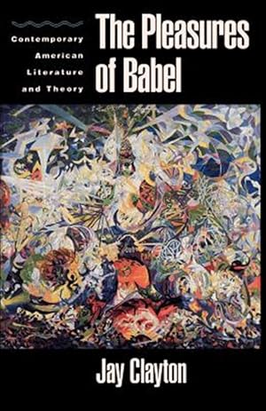 Immagine del venditore per Pleasures of Babel : Contemporary American Literature and Theory venduto da GreatBookPrices