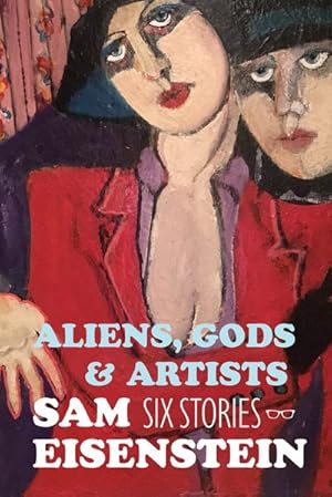 Seller image for Aliens, Gods and Artists : Six Stories for sale by GreatBookPrices