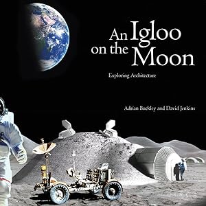 Immagine del venditore per Igloo on the Moon : Exploring Architecture venduto da GreatBookPrices