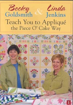 Immagine del venditore per Becky Goldsmith & Linda Jenkins Teach You to Applique the Piece O' Cake Way venduto da GreatBookPrices