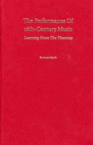 Seller image for Performance of 16th-Century Music : Learning from the Theorists for sale by GreatBookPrices