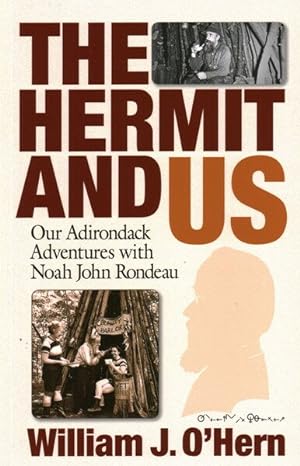 Bild des Verkufers fr Hermit and Us : Our Adirondack Adventures With Noah John Rondau zum Verkauf von GreatBookPrices