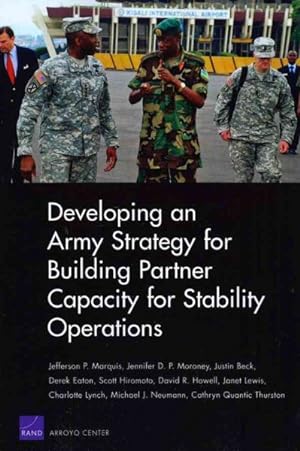 Bild des Verkufers fr Developing an Army Strategy for Building Partner Capacity for Stability Operations zum Verkauf von GreatBookPrices
