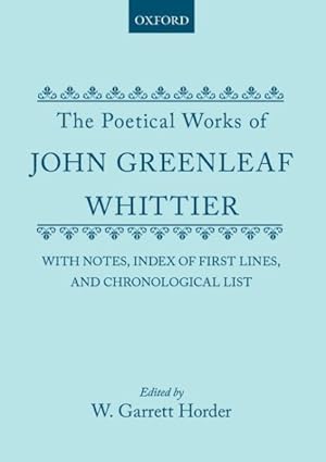 Seller image for Poetical Works of John Greenleaf Whittier : With Notes, Index of First Lines and Chronological List for sale by GreatBookPricesUK