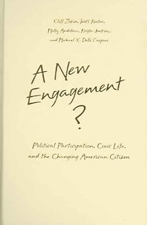 Imagen del vendedor de New Engagement? : Political Participation, Civic Life, and the Changing American Citizen a la venta por GreatBookPrices