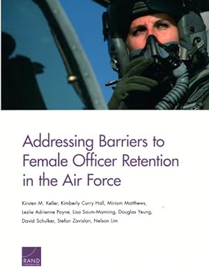 Seller image for Addressing Barriers to Female Officer Retention in the Air Force for sale by GreatBookPrices