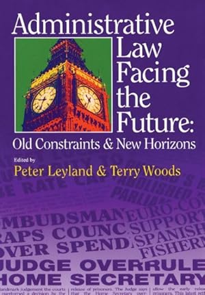 Bild des Verkufers fr Administrative Law Facing the Future : Old Constraints and New Horizons zum Verkauf von GreatBookPrices